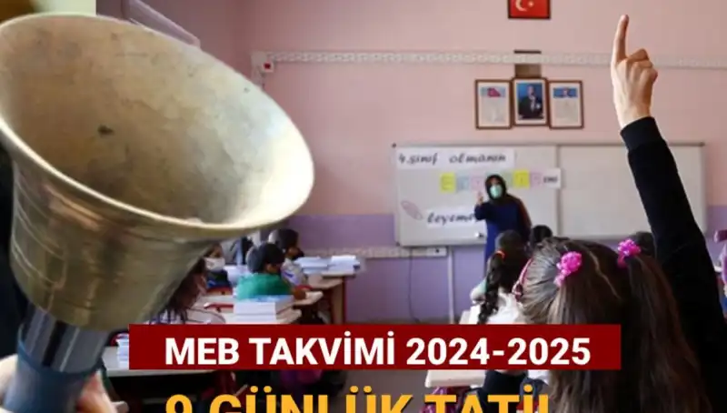 2024-2025 Eğitim Yılı 9 Günlük Ara Tatil Takvimi Açıklandı