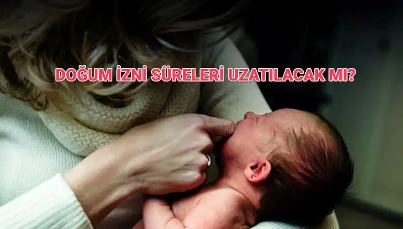 Annelik İzin Süresinde Değişiklik! Doğum İzni Süresi Uzuyor mu?