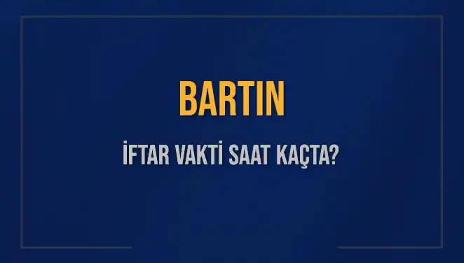 Bartın'da İftar Vakti: Akşam Ezanı Saat Kaçta Okunacak?