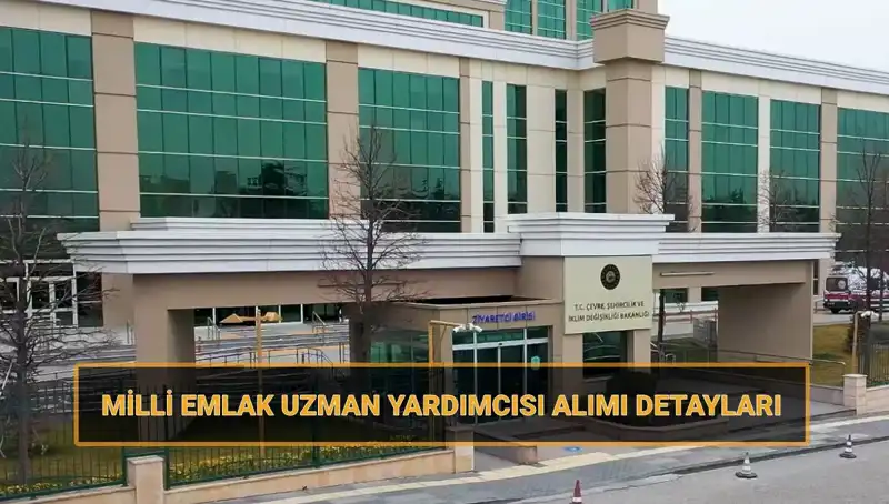 2025'te Milli Emlak Uzman Yardımcısı Alımı İçin Başvurular Başlıyor!