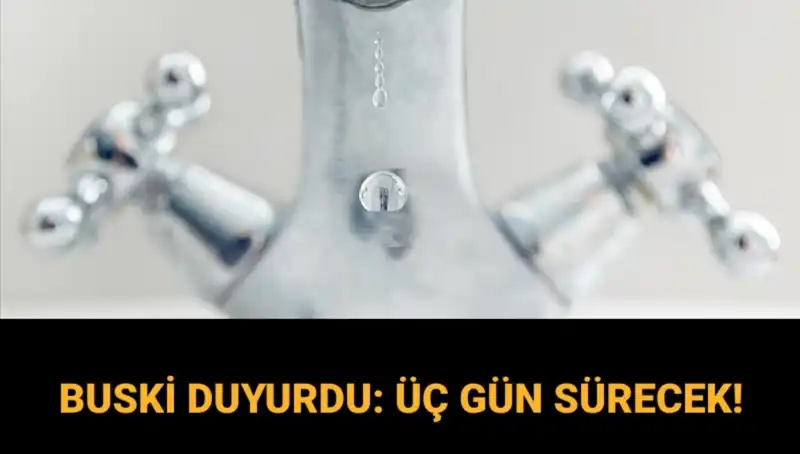 Bursa’da 3 Gün Sürecek Su Kesintisi: BUSKİ'den Açıklama Geldi!