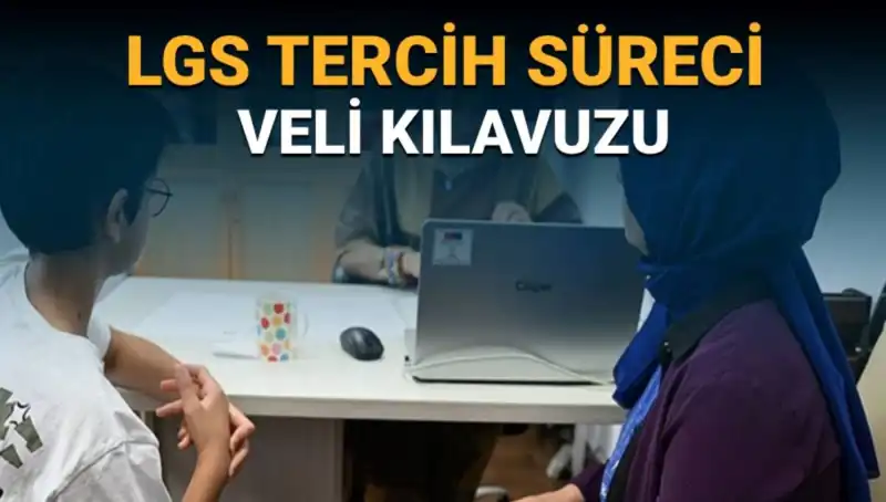 LGS 2025 Tercih Süreci Resmi Olarak Başlıyor: Velilere Özel Kılavuz