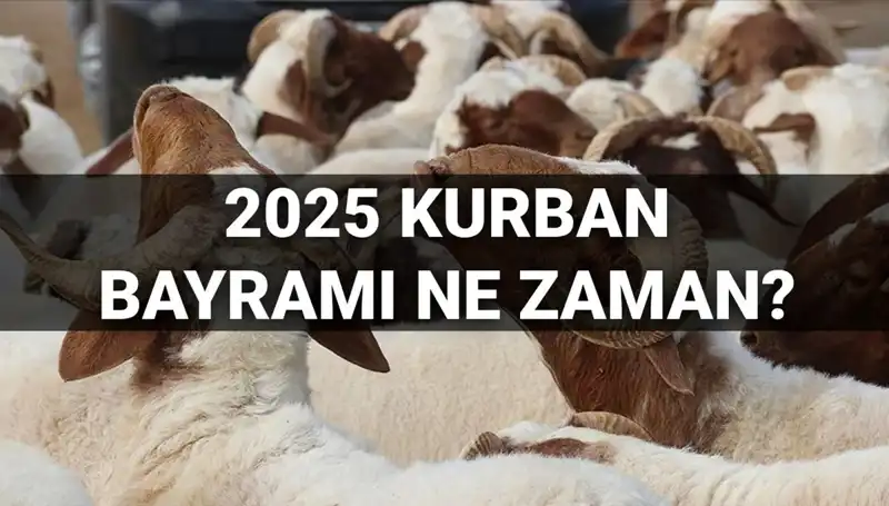 Kurban Bayramı 2025'te Ne Zaman? İşte Tüm Detaylar!