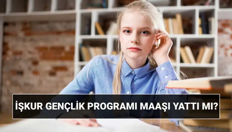 İŞKUR Gençlik Programı Ödemeleri Başladı! Sorgulama Nasıl Yapılır?