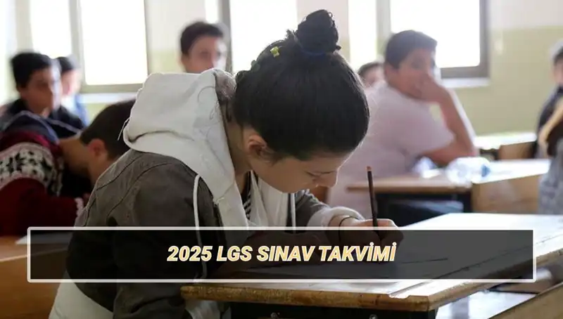 LGS 2025: Sınav Tarihleri ve Yerleri Hakkında Bilmeniz Gerekenler