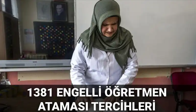 Engelli Öğretmen Atamaları Başladı! 1381 Kontenjan ile İlk Tercih Süreci