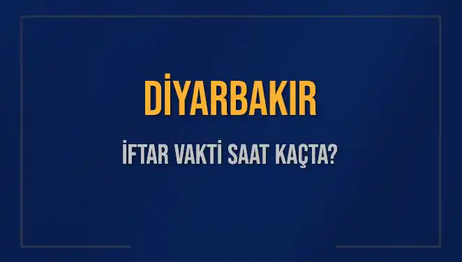 Diyarbakır İftar Vakti: İslam Dünyası için Önemli Anlar