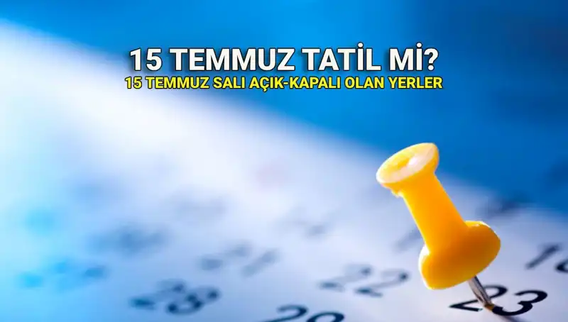 15 Temmuz Milli Birlik ve Beraberlik Günü Resmi Tatil Mi?