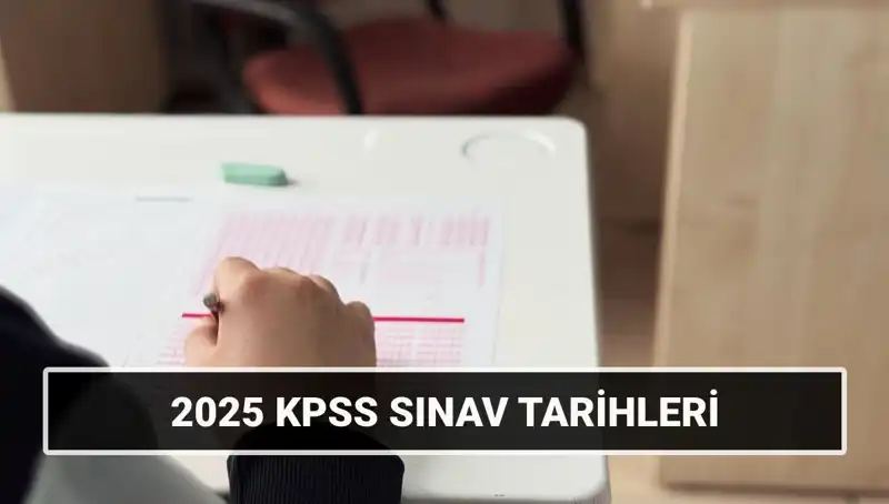 2025 KPSS Sınav Takvimi Açıklandı: Önemli Tarihleri Kaçırmayın!
