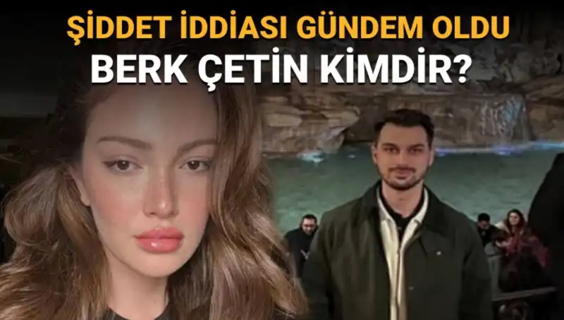Danla Bilic'in Eski Sevgilisi Berk Çetin'in Şiddet İddiaları Sarsıyor!