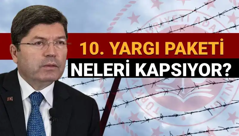 Adalet Bakanı’nın Açıklamalarıyla 10. Yargı Paketi: Af Yasası Geliyor mu?