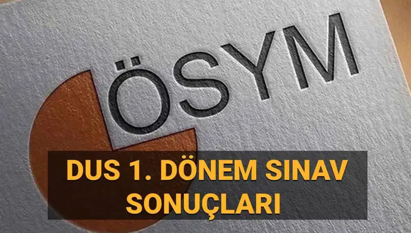 DUS 2025 1. Dönem Sonuçları Açıklandı mı? Öğrencileri Bekleyen Süreç
