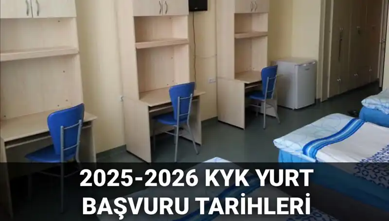 2025-2026 KYK Yurt Başvuru Tarihleri: Başvuru Süreci Hakkında Bilmeniz Gerekenler
