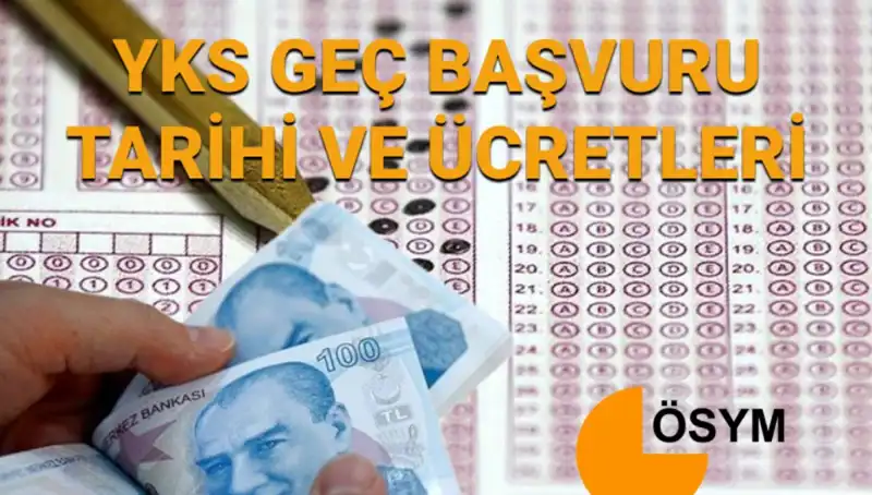 2025 YKS Geç Başvuru Tarihleri ve Ücretleri: Kaçırmayın!