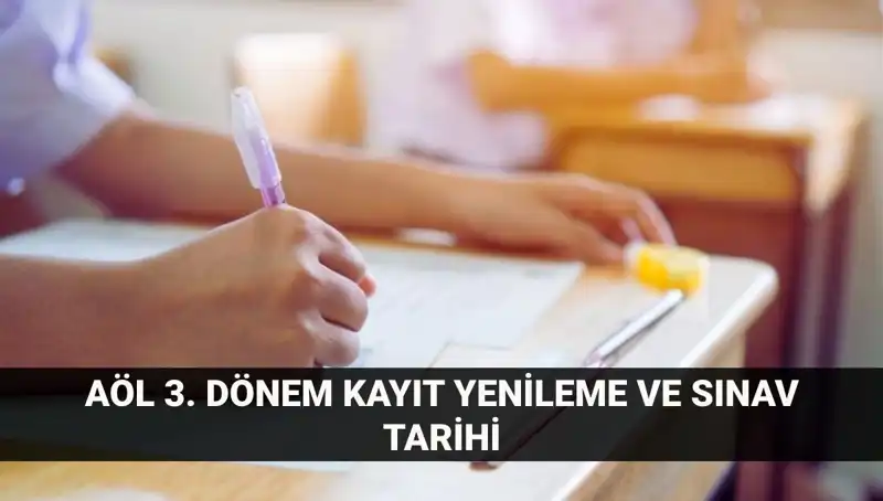 AÖL Kayıt Yenileme ve 3. Dönem Sınavları İçin Gerekli Bilgiler