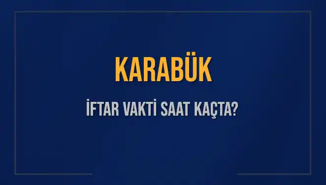 Karabük’te İftar Vakti Heyecanı: Bugün Ne Zaman?
